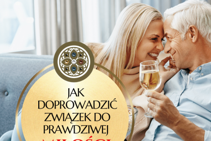 JAK DOPROWADZIĆ ZWIĄZEK DO PRAWDZIWEJ MIŁOŚCI? Poznaj 7 etapów związku.(3h)