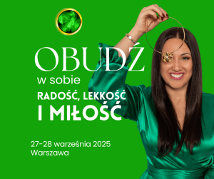 OBUDŹ W SOBIE - RADOŚĆ, LEKKOŚĆ I MIŁOŚĆ