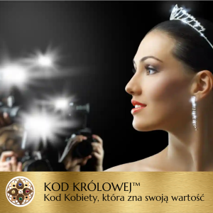 KOD KRÓLOWEJ™ - Kod Kobiety, która zna swoją wartość