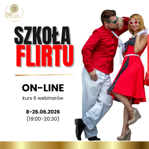 SZKOŁA FLIRTU - kurs 6 webinarów